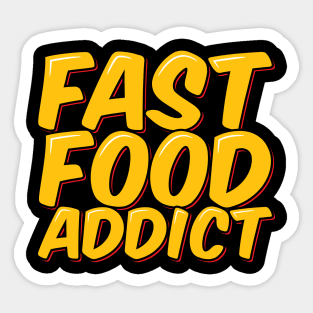 Fast Food Addict Sticker